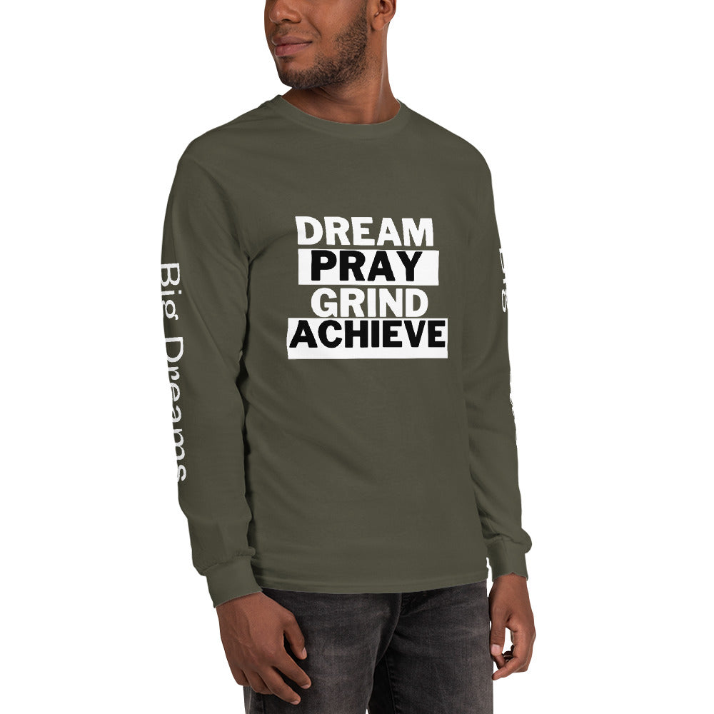 Dream Pray Grind Achieve Men’s Long Sleeve Shirt