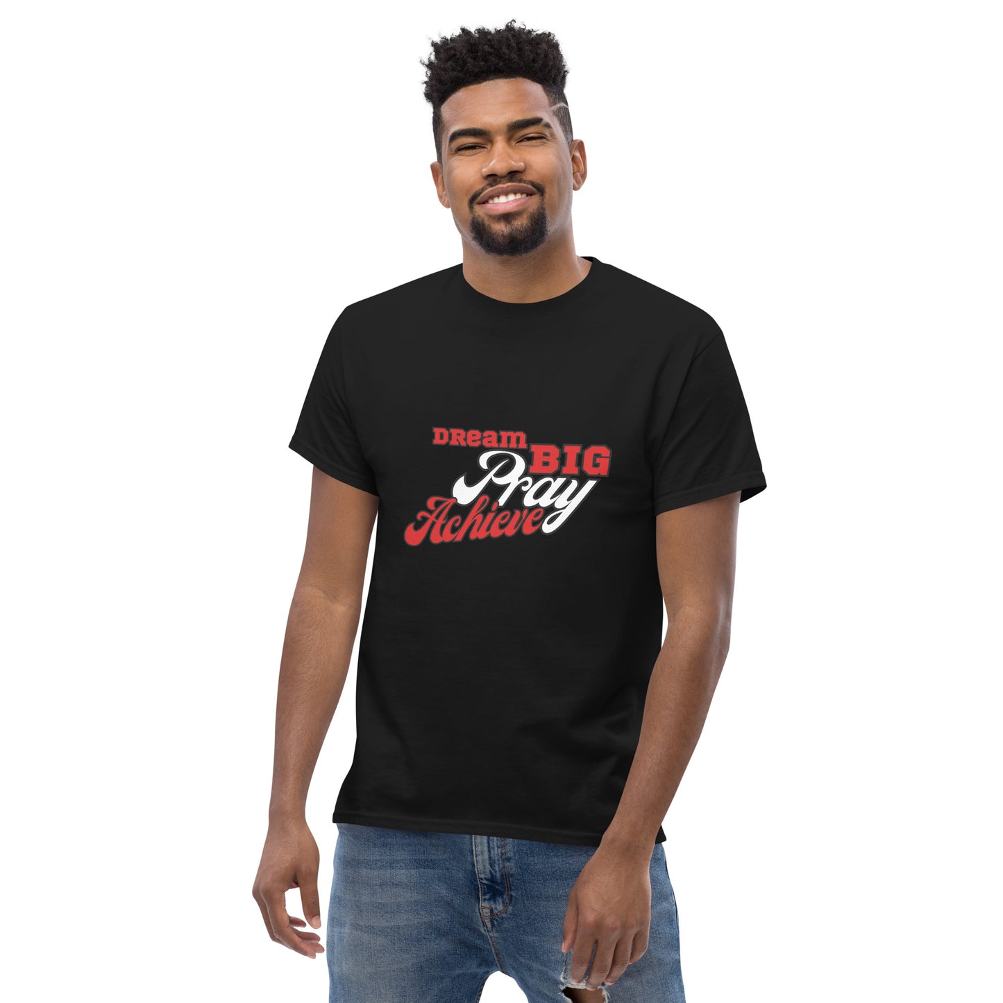 Dream Big Pray Achieve Men's classic T-shirt