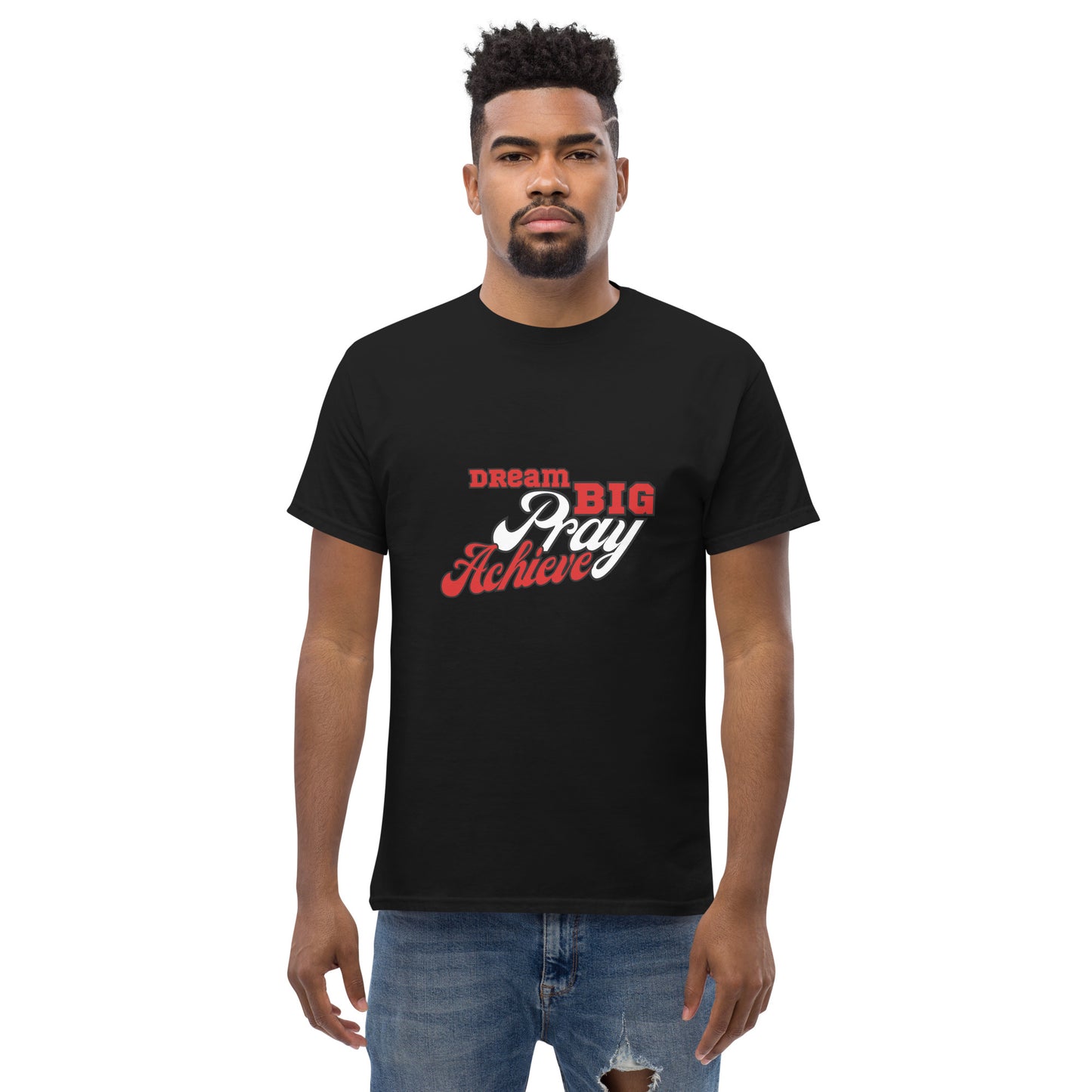 Dream Big Pray Achieve Men's classic T-shirt